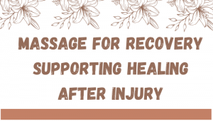 Massage for Recovery Supporting Healing After Injury